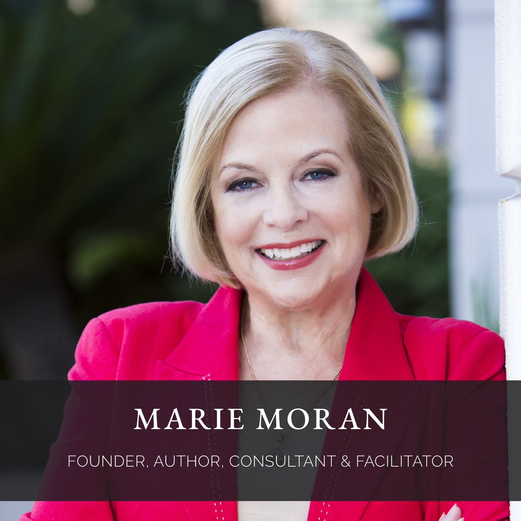 Marie Moran Founder, Author, Consultand & Facilitator