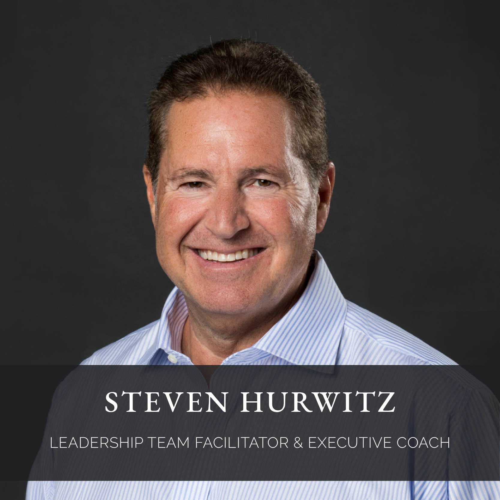 Steven Hurwitz Leadership Team Facilitator & Executive Coach